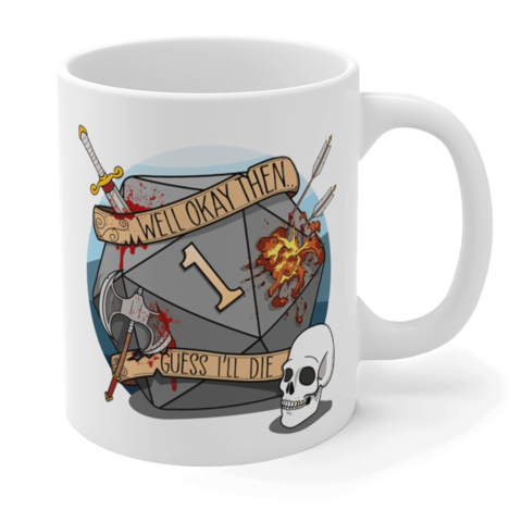 Guess I'll Die Gift Mug