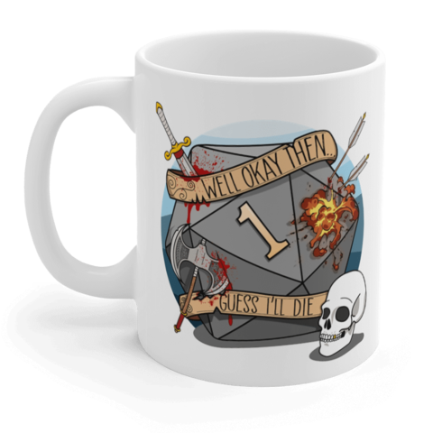 Guess I'll Die Gift Mug