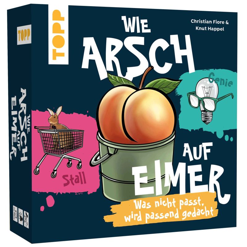 Wie Arsch auf Eimer