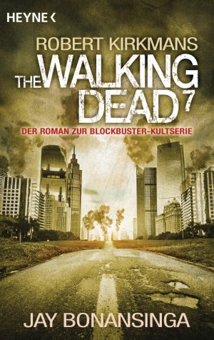 The Walking DEAD (7) The novel based on the blockbuster cult series